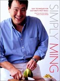 Simply Ming: Easy Techniques For East-Meets-West Meals