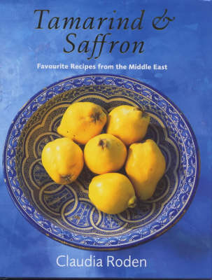 Tamarind and Saffron: Favourite Recipes from the Middle East