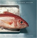 The Complete Keller: The French Laundry Cookbook And Bouchon