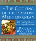 The Cooking of the Eastern Mediterranean: 215 Healthy, Vibrant, and Inspired Recipes