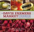 The Davis Farmers Market Cookbook: Tasting California's Small Farms