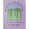 The Enchanted Broccoli Forest: ...and Other Timeless Delicacies