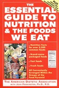 The Essential Guide to Nutrition and the Foods We Eat