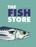 The Fish Store: Recipes and Recollections