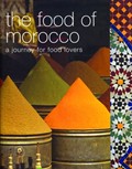 The Food of Morocco: A Journey for Food Lovers