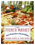 The French Market: More Recipes from a French Kitchen