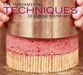The Fundamental Techniques of Classic Pastry Arts