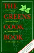 The Greens Cookbook: Extraordinary Vegetarian Cuisine from the Celebrated Restaurant