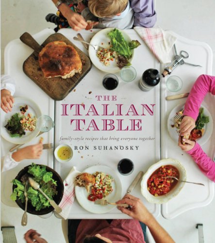 The Italian Table: Family-Style Recipes That Bring Everyone Together