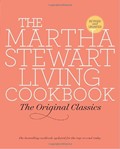 The Martha Stewart Living Cookbook: The Original Classics