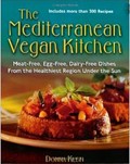 The Mediterranean Vegan Kitchen: Meat-Free, Egg-Free, Dairy-Free Dishes from the Healthiest Region Under the Sun