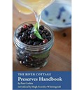 The River Cottage Preserves Handbook