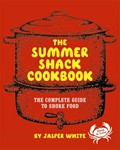 The Summer Shack Cookbook: The Complete Guide To Shore Food