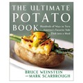 The Ultimate Potato Book: Hundreds of Ways to Turn America's Favorite Side Dish into a Meal
