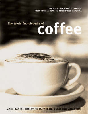 The World Encyclopedia of Coffee