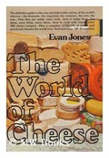 An Excerpt From The World Of Cheese Evan Jones
