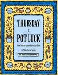 Thursday Is Pot Luck: From Hearty Casseroles to Stir-Fries to Main-Course Salads