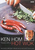 Travels with a Hot Wok: 160 Quick and Easy Dishes with East-West Flavours