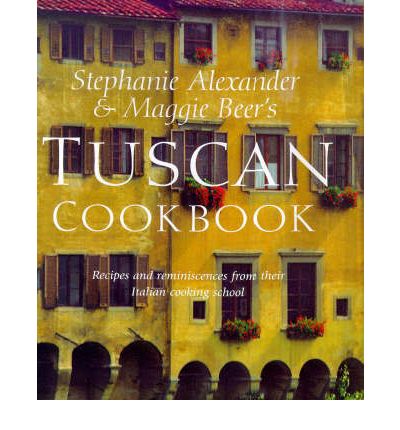 Tuscan Cookbook: Recipes and Reminiscences from the Italian Cooking School