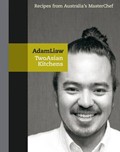 Two Asian Kitchens: Recipes from Australia's Master Chef