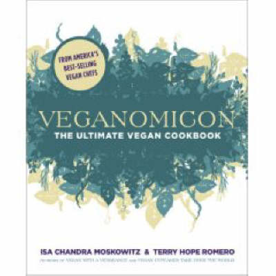 Veganomicon: The Ultimate Vegan Cookbook