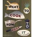 What to Cook and How to Cook It