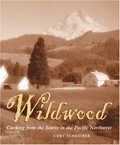 Wildwood: Cooking from the Source in the Pacific Northwest
